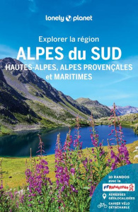 Explorer la région Alpes du Sud. Hautes-Alpes, Alpes provençales et Maritimes, avec 1 Plan détachabl - Carillet Jean-Bernard ; Rothan Elodie