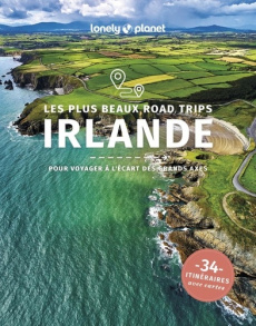 Les plus beaux road trips en Irlande. 34 itinéraires avec cartes - Davenport Fionn ; Albiston Isabel ; Dixon Belinda