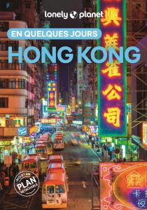 Hong Kong en quelques jours. 6e édition. Avec 1 Plan détachable - Hui Angela ; O'Malley Thomas ; Bonnevialle Tommy ;