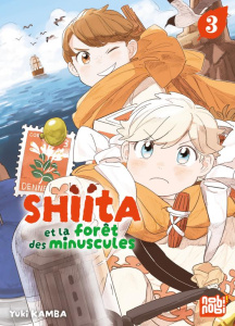 Shiita et la forêt des minuscules Tome 3 - Kamba Yuki ; Gippon Raphaële