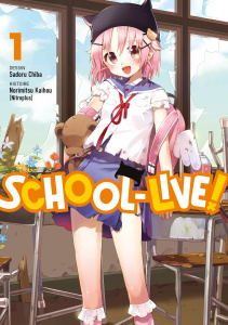 School-Live! Tome 1 - Kaihou Norimitsu (Nitroplus) ; Chiba Sadoru