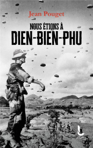 Nous étions à Dien-Bien-Phu - Pouget Jean