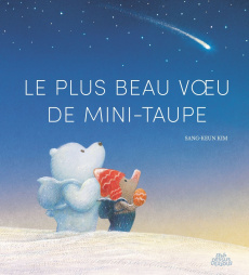 Le plus beau voeu de mini-taupe - Kim Sang-Keun ; Yeong-Hee Lim