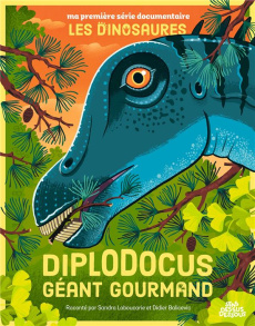 Diplodocus, géant gourmand - Laboucarie Sandra ; Balicevic Didier ; Laurent Yve
