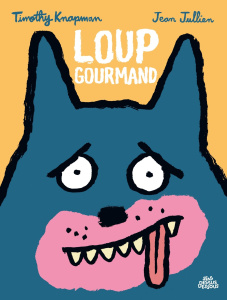 Loup gourmand - Knapman Timothy ; Jullien Jean