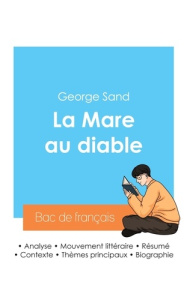 Réussir son Bac de français 2024 : Analyse de La Mare au diable de George Sand - Sand George