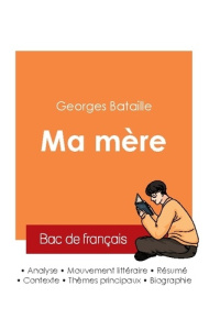 Réussir son Bac de français 2025 : Analyse du roman Ma mère de Georges Bataille - Bataille Georges