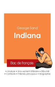 Réussir son Bac de français 2025 : Analyse du roman Indiana de George Sand - Sand George