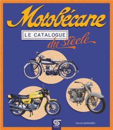 Motobécane. Le catalogue du siècle - Barrabès Patrick