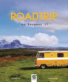 Road trip en Peugeot J7 - Andrault Eva ; Roger Matthias