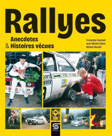 Rallyes. Anecdotes & histoires vécues, 4e édition - Conconi Françoise ; Fabre Jean-Michel ; Morelli Mi