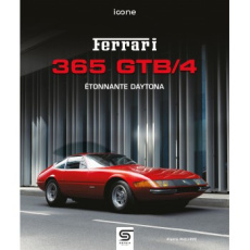 Ferrari 365 GTB/4. Étonnante Daytona - Philippe Pierre