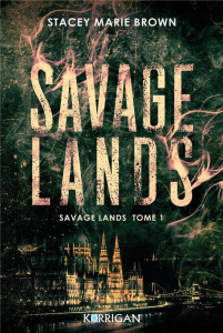 Savage Lands Tome 1 - Brown Stacey Marie ; Xaragai Karine