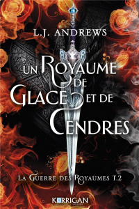 La guerre des Royaumes Tome 2 : Un Royaume de Glace et de Cendres - Andrews L. J. ; Sigala Marc