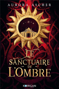 Le sanctuaire de l'Ombre Tome 1 - Ascher Aurora ; Rubière Clélia E.