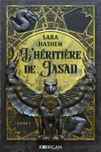 L'héritière de Jasad Tome 1 - Hashem Sara ; Beury Maryline ; Paul Tim