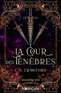 Shadow Faé Tome 3 : La cour des ténèbres - Crawford C. N. ; Giband Elise