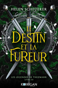 La légende de Thezmaar Tome 3 : Le destin et la fureur - Scheuerer Helen ; Bratschi Morgane