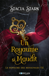 Le royaume des mensonges Tome 2 : Un Royaume si Maudit - Stark Stacia ; Rubière Clélia E. ; Colorado Stella