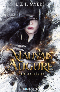 Mauvais augure Tome 1 : Le prix de la haine - Myers Liz E.