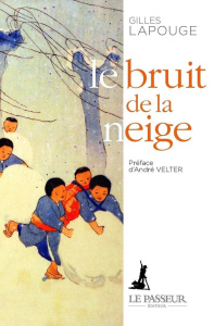 Le bruit de la neige - Lapouge Gilles ; Velter André