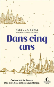 Dans cinq ans - Serle Rebecca ; Ducellier Typhaine