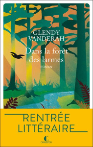 Dans la forêt des larmes - Vanderah Glendy