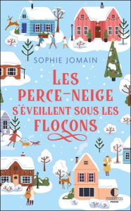 Les Perce-neige s'éveillent sous les flocons - Jomain Sophie