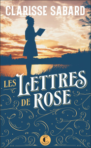 Les lettres de Rose - Sabard Clarisse