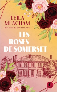 Les roses de Somerset - Meacham Leila ; Luc Elisabeth
