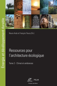 Ressources pour l'architecture écologique. Tome 2, Climat et ambiances - Arab Noura ; Fleury François