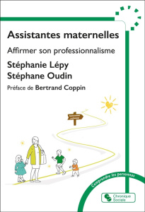 Assistantes maternelles. Affirmer son professionnalisme - Lépy Stéphanie ; Oudin Stéphane ; Coppin Bernard