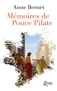 Mémoires de Ponce Pilate - Bernet Anne