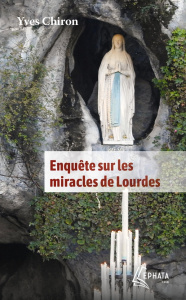Enquête sur les miracles de Lourdes - Chiron Yves ; Billet Bernard