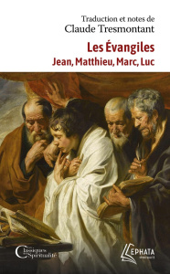 Les Evangiles. Jean, Matthieu, Marc, Luc - Tresmontant Claude