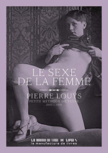 Le sexe de la femme. Petite méthode de vulve - Louÿs Pierre