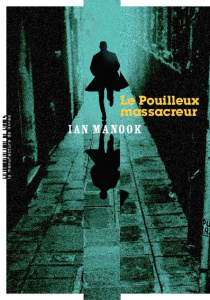 Le pouilleux massacreur - Manook Ian