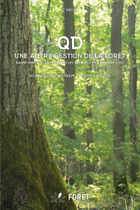 QD, Une autre gestion de la forêt. Basée sur la qualité, les cycles naturels et à moindre coût, 2e é - Wilhelm Georg Josef ; Rieger Helmut