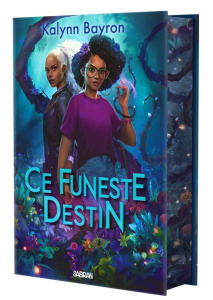Ce coeur empoisonné Tome 2 : Ce funeste destin. Edition collector - Bayron Kalynn ; Pernot Isabelle