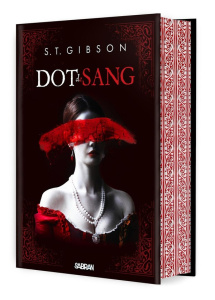 Dot de sang. Edition collector - Gibson S.T. ; Pernot Isabelle