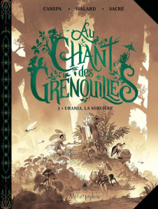 Au chant des grenouilles Tome 1 - Édition spéciale sépia - Canepa Barbara ; Halard Anaïs ; Sacré Florent ; Ri