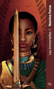 Les Immortelles Tome 2 : Les guerrières sans pitié - Forna Namina ; Collin Jacques