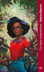 Ce coeur empoisonné Tome 1 - Bayron Kalynn ; Pernot Isabelle