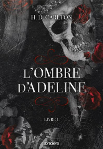 L'Ombre d'Adeline Tome 1 - Carlton H. D. ; Beasley Chloe