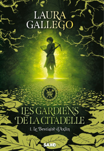 Les Gardiens de la Citadelle Tome 1 : Le Bestiaire d'Axlin. Edition collector - Gallego Laura ; Cohen Beucher Anne