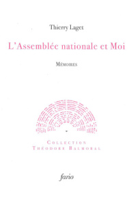 L'Assemblée nationale et moi - Laget Thierry