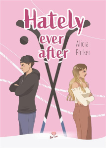 Hately Ever After - Parker Alicia