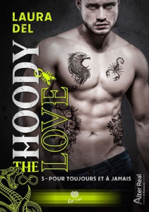 The Hoody Love Tome 3 : Pour toujours et à jamais - Del Laura