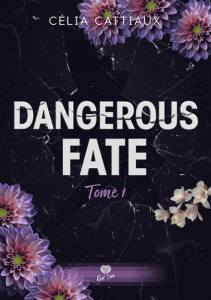Dangerous Fate Tome 1 : Je te retrouverai - Cattiaux Célia