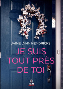 Je suis tout près de toi - Hendricks Jaime Lynn ; Nicey Julie